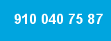 910 040 75 87 910 040 75 87
